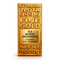 SZTABKA ZŁOTA DLA MOJEGO UKOCHANEGO